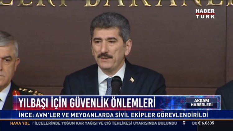 Yılbaşı için güvenlik önlemleri: İnce:"255 bin 804 kolluk görevlisi görevlendirildi"