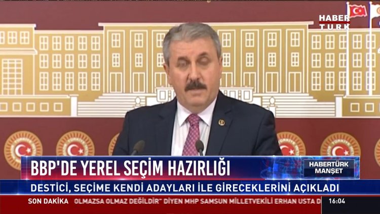 BBP'de yerel seçim hazırlığı: Destici, seçime kendi adayları ile gireceklerini açıkladı