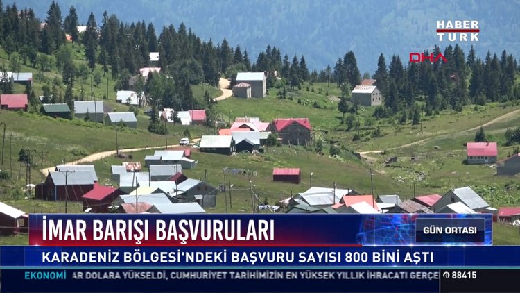 İmar barışı başvuruları: Karadeniz Bölgesi'ndeki başvuru sayısı 800 bini aştı