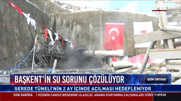 Başkent'in su sorunu çözülüyor: Gerede Tüneli'nin 2 ay içinde açılması hedefleniyor