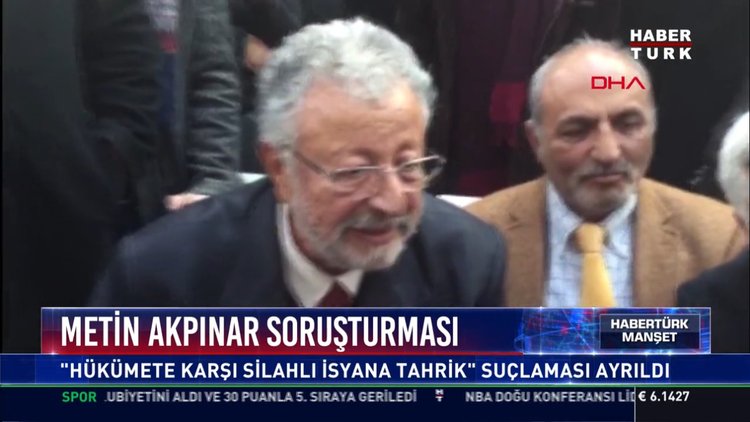 Metin Akpınar soruşturması: "Hükümete karşı silahlı isyana tahrik" suçlaması ayrıldı