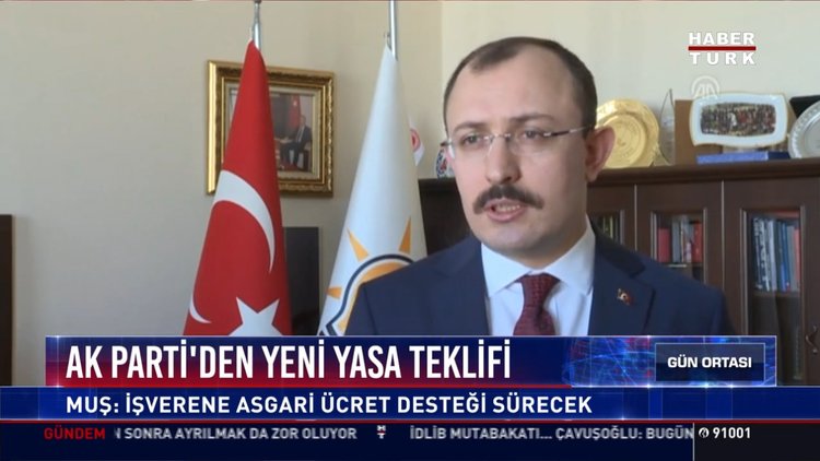 Ak Parti'den yeni yasa teklifi: Muş: İşverene asgari üçret desteği sürecek