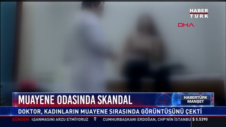 Muayene odasında skandal: Doktor, kadınların muayene sırasında görüntüsünü çekti