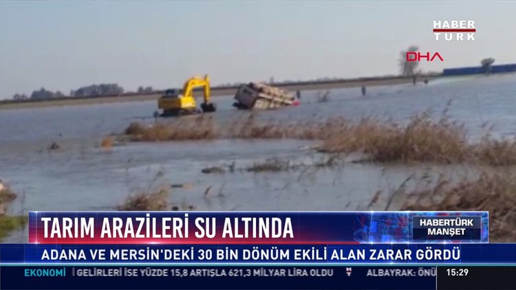 Tarım arazileri su altında: Adana ve Mersin'deki 30 bin dönüm ekili alan zarar gördü