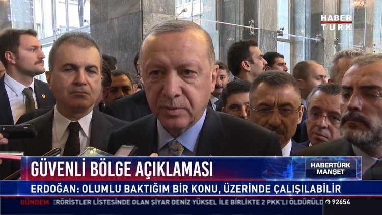 Güvenli bölge açıklaması: Erdoğan: Olumlu baktığım bir konu, üzerinde çalışılabilir