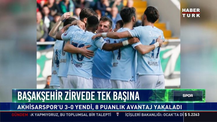Başakşehir zirvede tek başına: Akhisarspor'u 3-0 yendi, 8 puanlık avantaj yakaladı