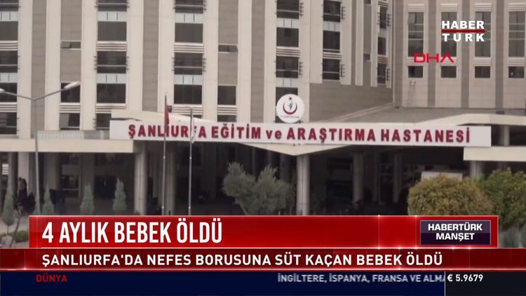 4 aylık bebek öldü: Şanlıurfa'da nefes borusuna süt kaçan bebek öldü