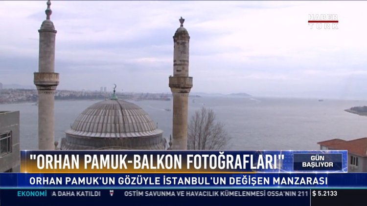 ''Orhan Pamuk-Balkon Fotoğrafları: Orhan Pamuk'un gözüyle İstanbul'un değişen manzarası