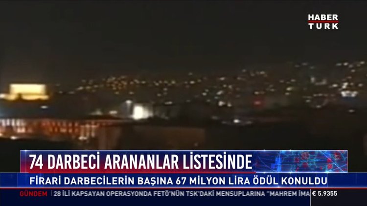 74 darbeci arananlar listesinde: Firari darbecilerin başına 69 milyon lira ödül konuldu