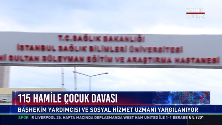 115 hamile çocuk davası: Başhekim yardımcısı ve sosyal hizmet uzmanı yargılanıyor