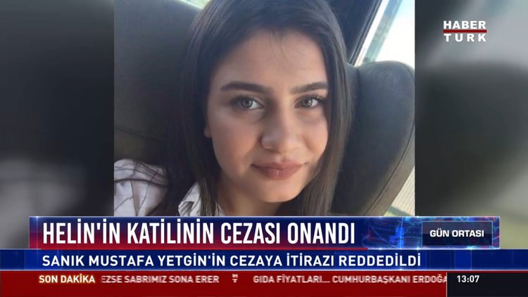 Helin'in katilinin cezası onandı: Sanık Mustafa Yetgin'in cezaya itirazı reddedildi