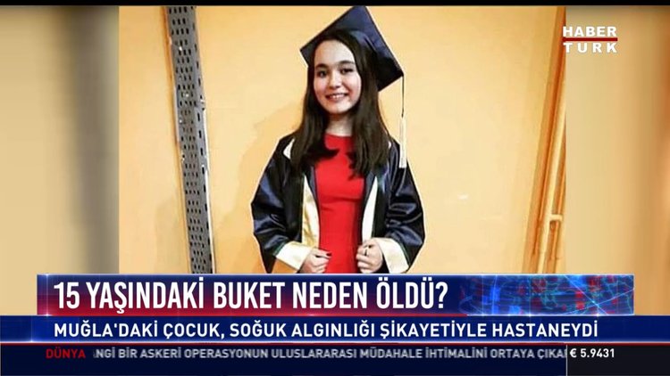 15 yaşındaki Buket neden öldü?: Muğla'daki çocuk, soğuk algınlığı şikayetiyle hastanedeydi