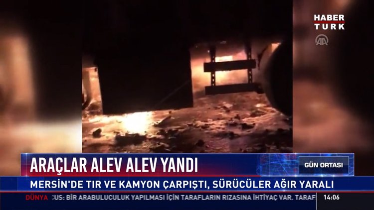 Araçlar alev alev yandı: Mersin'de tır ve kamyon çarpıştı, sürücüler ağır yaralı