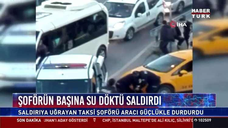 Şöförün başına su döktü saldırdı: Saldırıya uğrayan taksi şöförü aracı güçlükle durdur