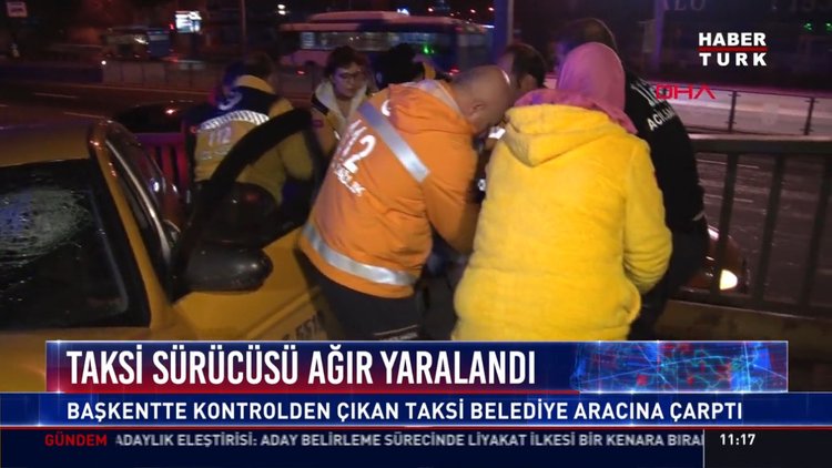 Taksi sürücüsü ağır yaralandı: Başkentte kontrolden çıkan taksi Belediye aracına çarptı