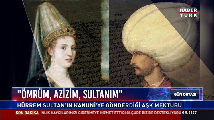 Ömrüm, azizim, sultanım: Hürrem Sultan'ın Kanuni'ye gönderdiği aşk mektubu