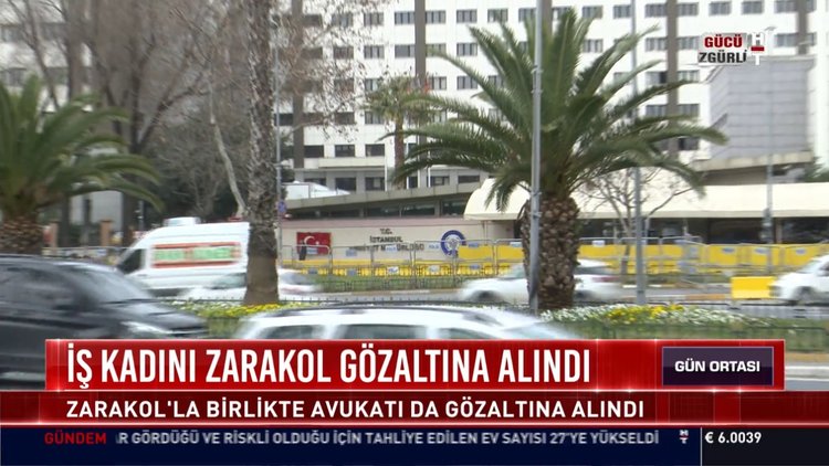 İş kadını Zarakol gözaltına alındı: Zarakol'la birlikte avukatı da göz altına alındı