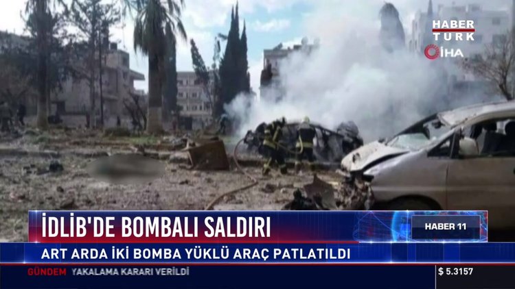 İdlib'de bombalı saldırı: Art arda iki bomba yüklü araç patlatıldı