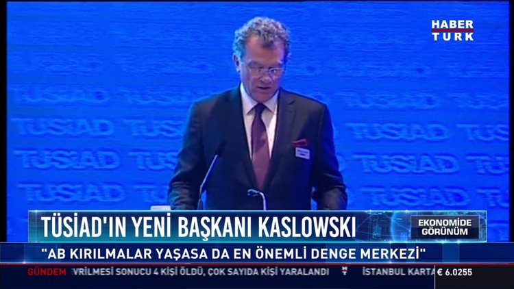 Tüsiad'ın yeni başkan kaslowski: AB kırılmalar yaşasa da en önemli denge merkezi