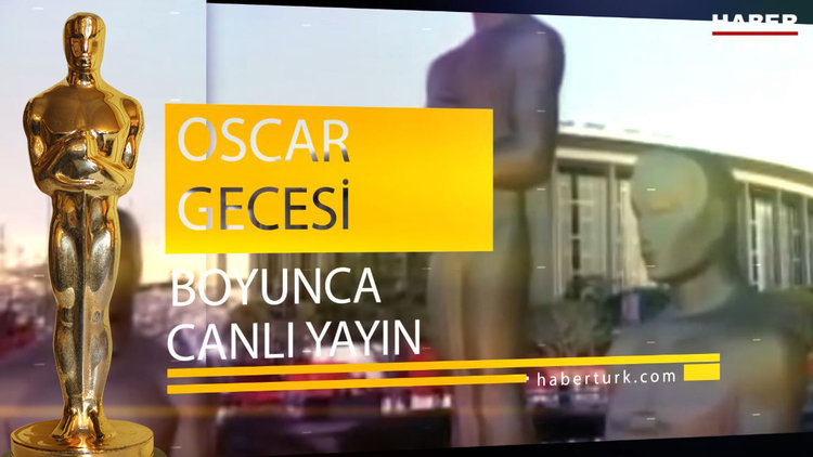 Oscar gecesi boyunca canlı yayın haberturk.com'da