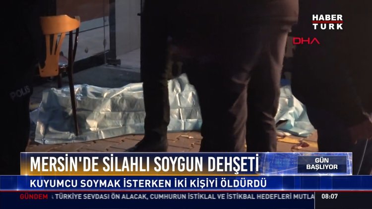 Mersin'de silahlı soygun dehşeti: Kuyumcu soymak isterken iki kişiyi öldürdü