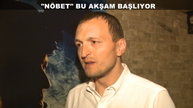 Nöbet oyuncuları karakterlerini anlattı!