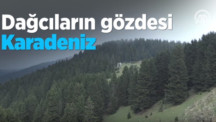 Dağcıların gözdesi Karadeniz