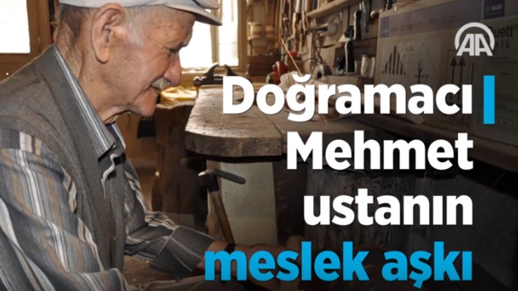 Doğramacı Mehmet ustanın meslek aşkı