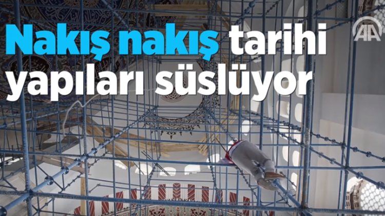 Nakış nakış tarihi yapıları süslüyor