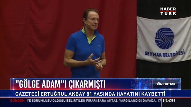 "Gölge Adam"ı çıkarmıştı: Gazeteci Ertuğrul Akbay 81 yaşında hayatını kaybetti