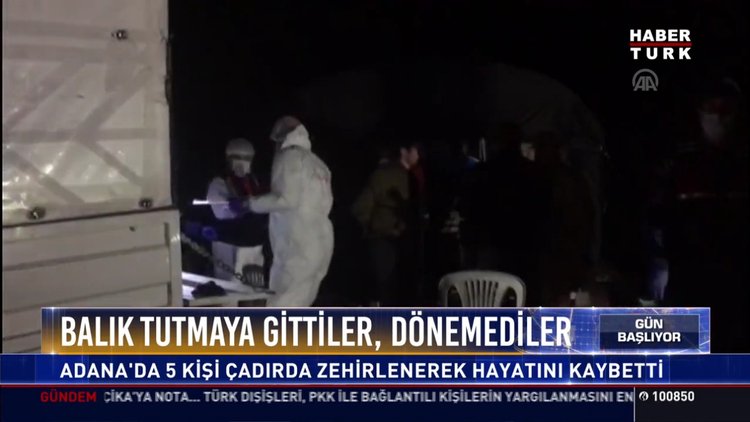 Adana'da 5 kişi çadırda zehirlenerek hayatını kaybetti