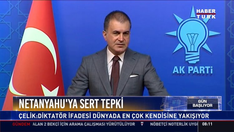 Netanyahu'ya sert tepki: Çelik: Diktatör ifadesi dünyada en çok kendisine yakışıyor