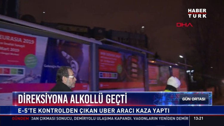 Direksiyona alkollü geçti: E-5'te kontrolden çıkan uber aracı kaza yaptı
