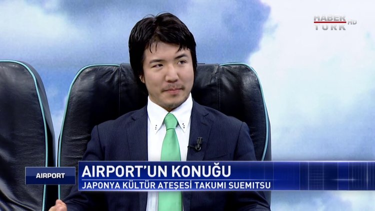 Airport - 17 Mart 2019 (Japonya İstanbul Başkonsolosluğu Kültür Ateşesi Takumi Suemitsu)