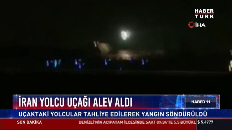 İran yolcu uçağı alev aldı: Uçaktaki yolcular tahliye edilerek yangın söndürüldü