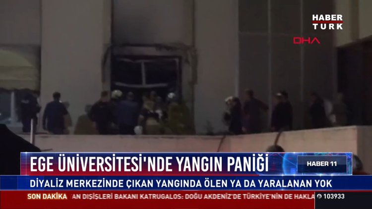 Ege Üniversitesi'nde yangın paniği: Diyaliz merkezinde çıkan yangından ölen ya da yaralanan yok