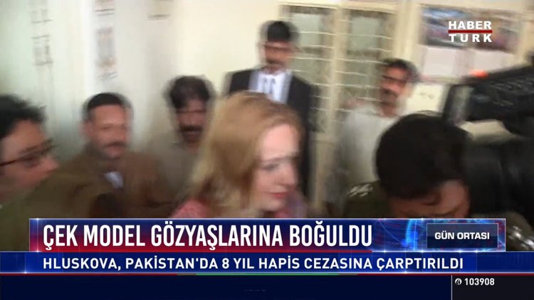 Çek model gözyaşlarına boğuldu: Hluskova, Pakistan'da 8 yıl hapis cezasına çarptırıldı