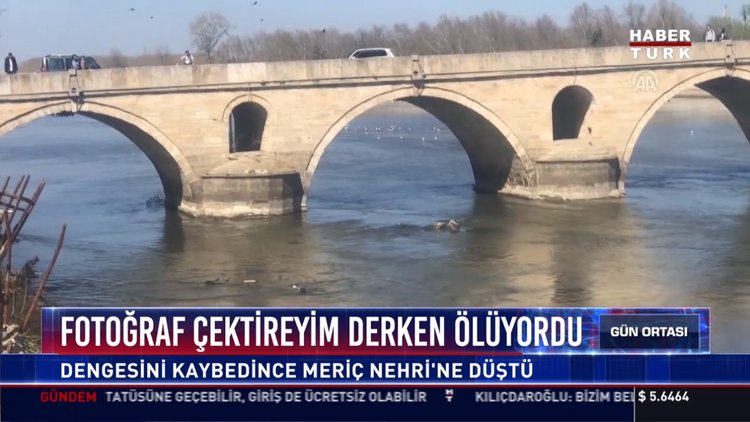 Fotoğraf çektiriyim derken ölüyordu: Dengesini kaybedince Meriç Nehri'ne düştü