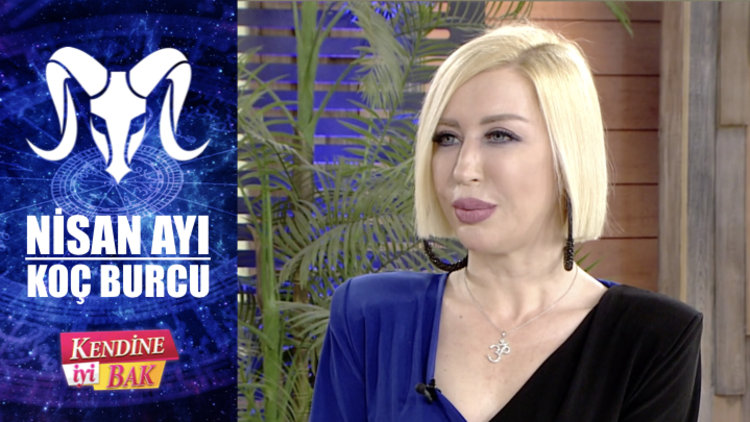 Nisan ayı burç yorumu: Koç Burcu ♈