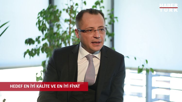 "Hedef en iyi kalite ve en iyi fiyat"