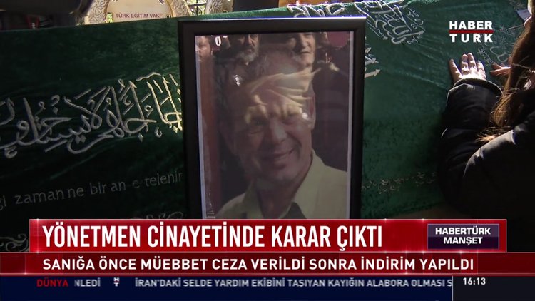 Yönetmen cinayetinde karar çıktı: Sanığa önce müebbet ceza verildi sonra indirim yapıldı