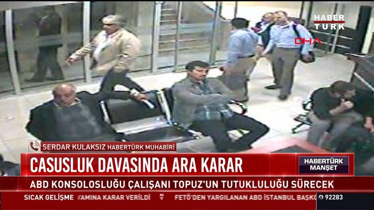 Casusluk davasında ara karar: ABD konsolosluğu çalışanı Topuz'un tutukluluğu sürecek
