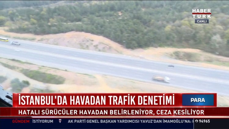 İstanbul'da havadan trafik denetimi: Hatalı sürücüler havadan belirleniyor, ceza kesiliyor