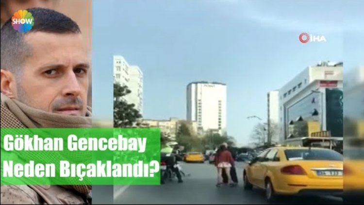 Orhan Gencebayın oğlu nasıl bıçaklandı?