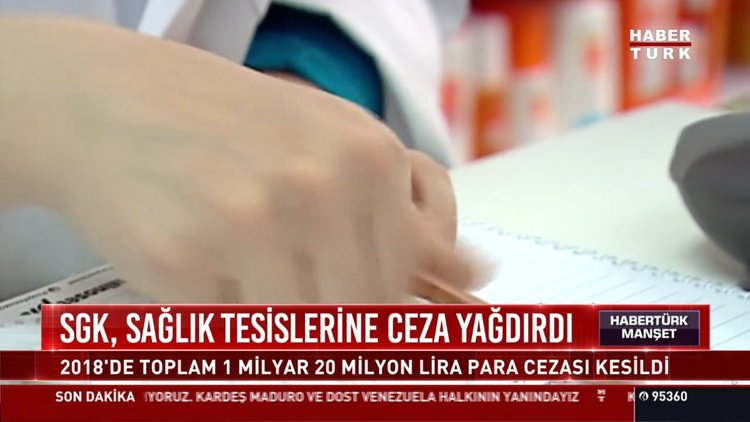 SGK, sağlık tesislerine ceza yağdırdı: 2018'de toplam 1 milyar 20 milyon lira para cezası kesildi