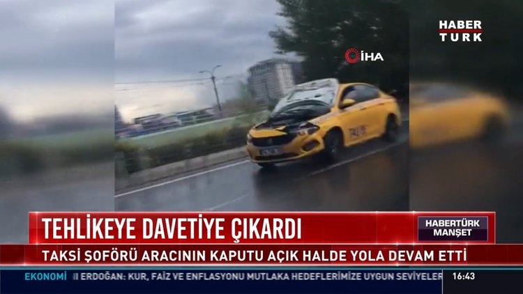 D-100'de kaputu açık ilerleyen taksi şaşkınlığı