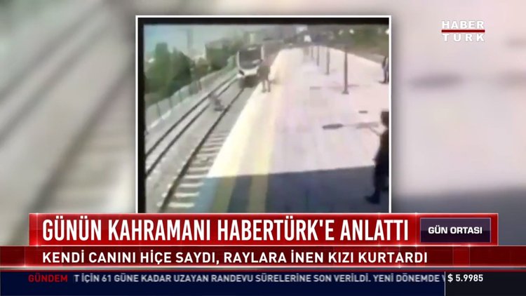 Günün kahramanı Habertürk'e anlattı: Kendi canını hiçe saydı, raylara inen kızı kurtardı