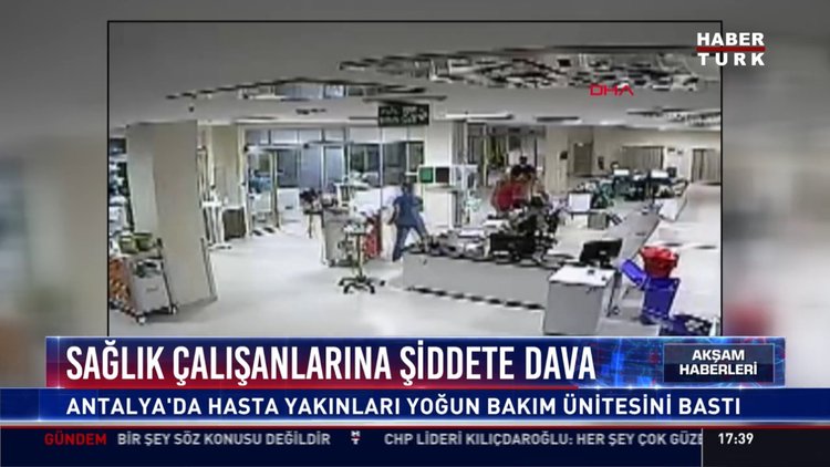 Sağlık çalışanlarına şiddete dava: Antalya'da hasta yakınları yoğun bakım ünitesini bastı