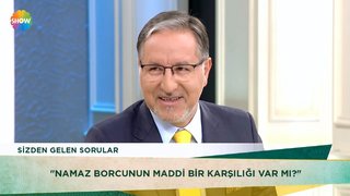 Mustafa Karataş Namaz borcumun maddi bir karşılığı var mı? cevap verdi.
