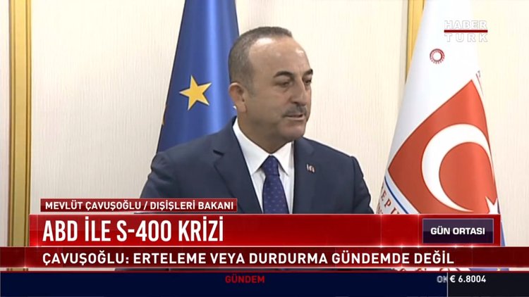 ABD ile S-400 krizi: Çavuşoğlu: erteleme veya durdurma gündeminde değil